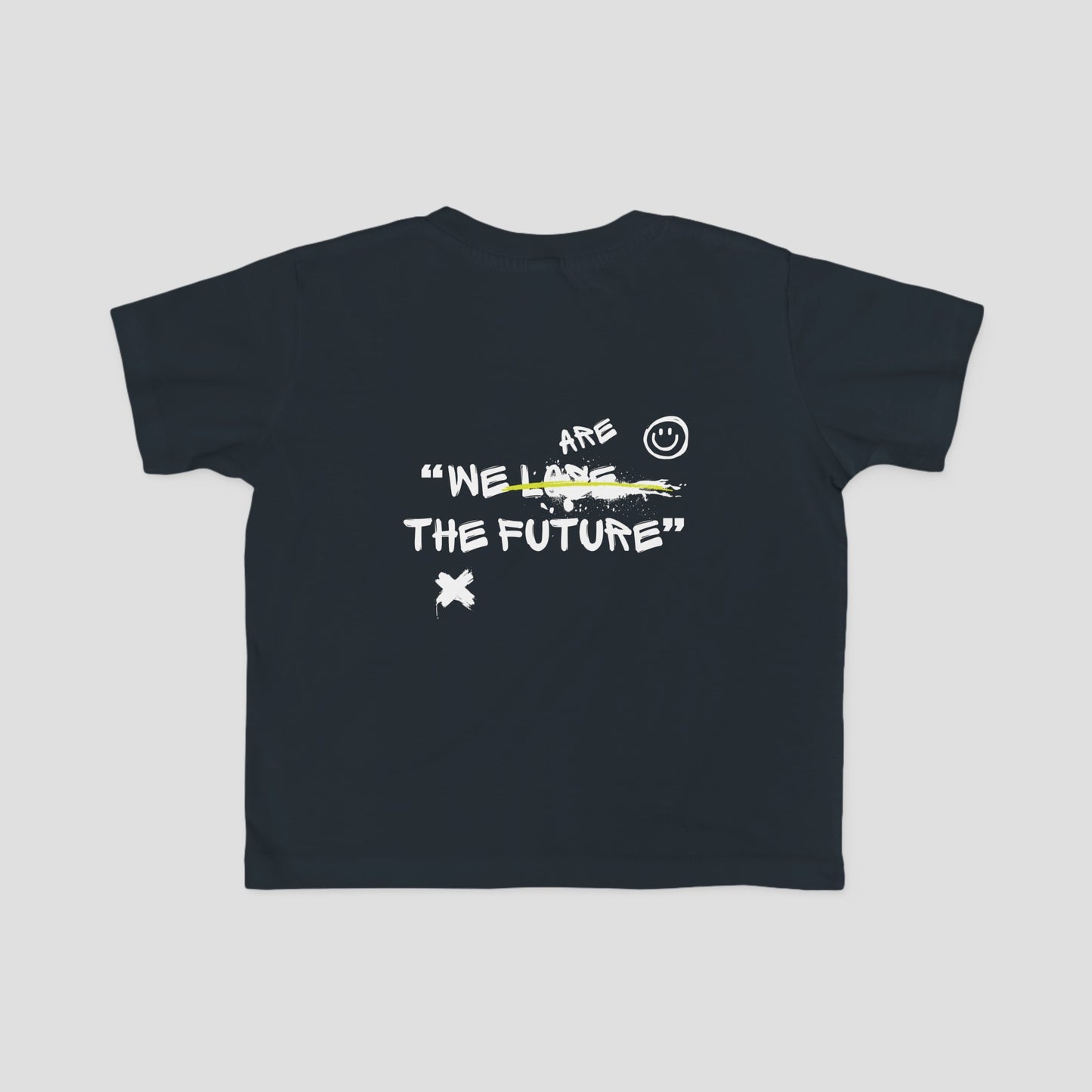 We are the Future Toddler T-Shirt